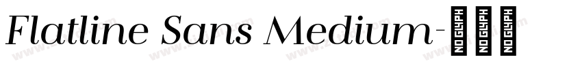 Flatline Sans Medium字体转换 Flatline Sans Medium字体转换